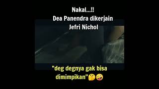 Nakal...!! Dea panendra dikerjain Jefri Nichol/Scene Film Jakarta vs everybody