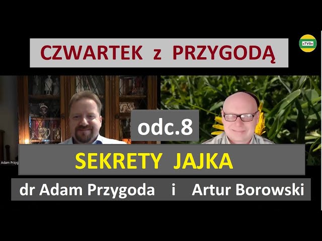 JAJKO - niezbędny składnik diety dr Adam Przygoda i Artur Borowski CZWARTEK Z PRZYGODĄ