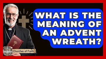 What Is The Meaning Of An Advent Wreath? - Churches Of Faith