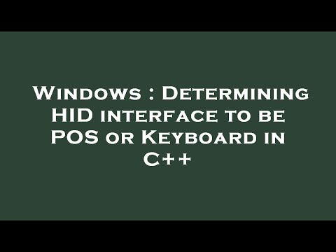 Windows : Determining HID interface to be POS or Keyboard in C++