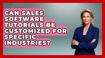 Can Sales Software Tutorials Be Customized for Specific Industries? | Sales Saas Breakdown News
