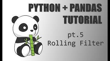 Python + Pandas Tutorial - (Pt.5) Rolling Filter