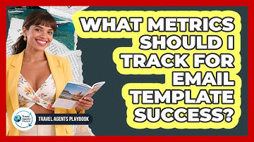 What Metrics Should I Track for Email Template Success?