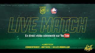 LIVE MATCH - FC Nantes - LOSC (L1 - J33) en direct !