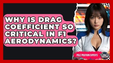 Why Is Drag Coefficient So Critical In F1 Aerodynamics? - Pole Position Experts