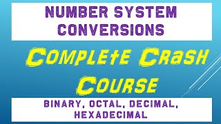 Number System Conversions Complete Crash Course 2021 | binary, decimal, octal, hex conversions