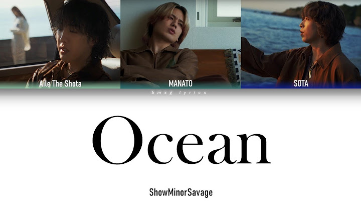 ShowMinorSavage - Ocean [Color Coded Lyrics/Kan/Rom/Eng]