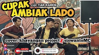 Download Lagu CUPAK AMBIAK LADO-Tiar Ramon (siswanto X khayangan project) MP3