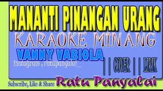 Mananti Pinangan Urang - Vanny Vabiola || Karaoke Minang || Cover || Lirik