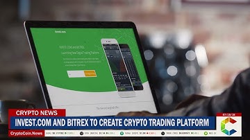 Invest.com and Bittrex to Create the Ultimate Crypto Trading Platform