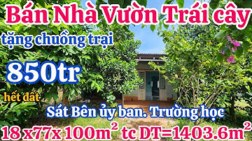 Bán Nhà Vườn Trái cây tặng chuồng trại Sát Bên trường học. Ủy ban (18.55x77x100m²tc)DT=1.403.6m²