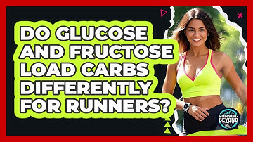 Do Glucose And Fructose Load Carbs Differently For Runners? - Running Beyond Limits