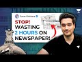 🚨STOP WASTING 2 hours on Newspaper! | Reading Newspaper the *RIGHT* way | UPSC Blueprint