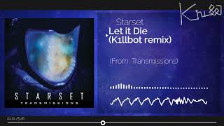 Starset - Let it Die (K1llbot remix)