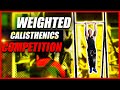 Weighted Calisthenics Competition | Calisthenics Powerlifting