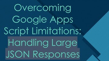 Overcoming Google Apps Script Limitations: Handling Large JSON Responses