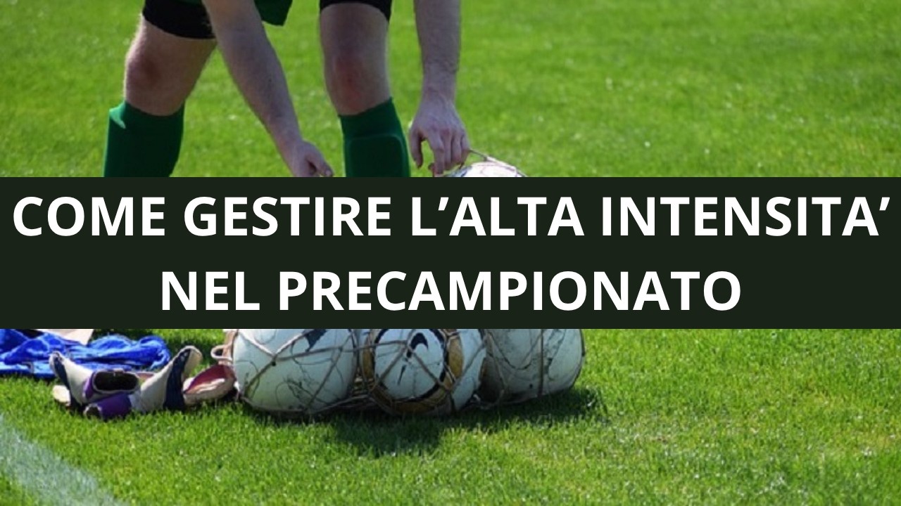 Come gestire l'alta intensità nel precampionato