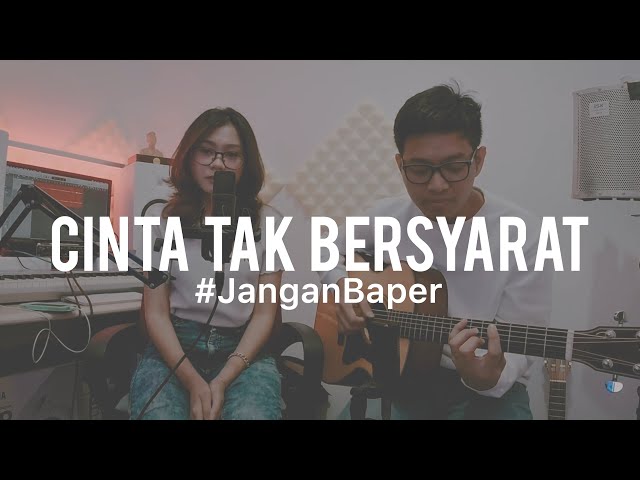 #JanganBaper Element - Cinta Tak Bersyarat (Cover) class=