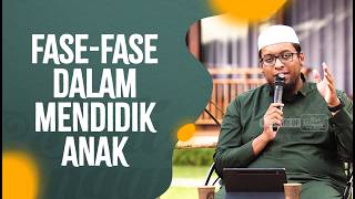 Fase-Fase Dalam Mendidik Anak - Ustadz Dr. Hudzaifah M. Maricar, Lc., MA