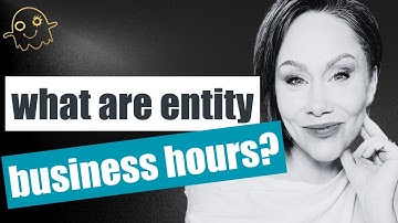 What are entity business hours?