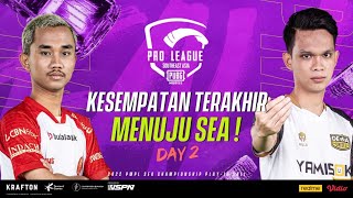 [ID] 2022 PMPL South East Asia Championship Play-In D2| Fall | KESEMPATAN TERAKHIR MENUJU SEA!