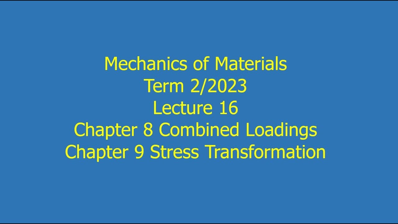 16 Ch 8 Combined Loading Ch 9 Stress Transformation Mech of Materials ...