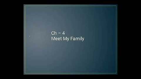 Class- 1(EVS) Chapter- 4 (Meet My Family)