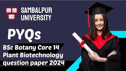 BSc Botany Core 14 question paper 2024 || Plant Biotechnology || Sambalpur University