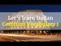 English:Italian Common Vocabulary Part 1 Learn Italian While You Sleep!