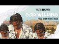 God Willing | Justin Benjamin (JBAR) | Prod. By EA on the Track