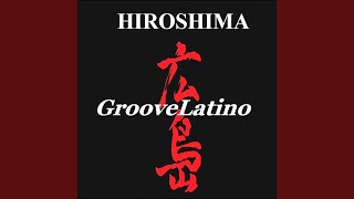 Video thumbnail of "Hiroshima - Groovelatino"