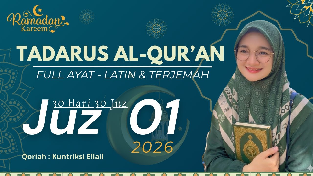 TADARUS RAMADHAN 2026 - JUZ 1 SURAT AL BAQARAH - FULL AYAT LATIN dan Terjemah - Kuntriksi Ellail