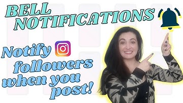 Instagram Bell Notifications: Notify your Instagram followers when you post!