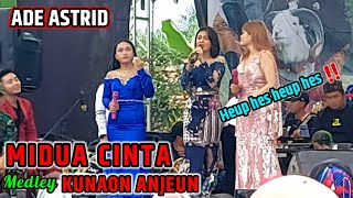 ADE ASTRID ‼️ MIDUA CINTA MEDLEY KUNAON ANJEUN - LIVE CILAWU GARUT @adeastrid91 @gerengsengteam