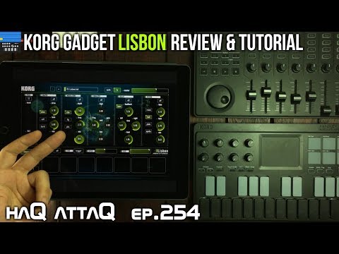 KORG Gadget Lisbon spreads it good │ Review and Guide - haQ attaQ 254