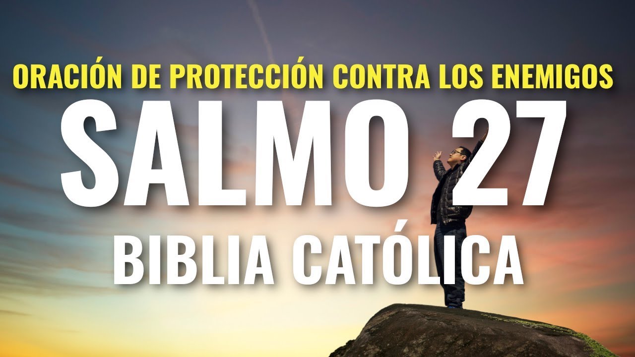Oracion Poderosa de Proteccion Basada en el Salmo 27 - YouTube