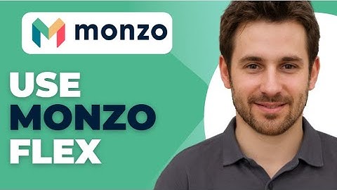 How to Use Monzo Flex 2025 – Step by Step Guide!