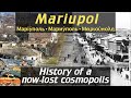 Mariupol before the war: History of a now-lost cosmopolitan culture – [History Documentary]