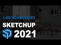 Sketchup 2021 - Las principales novedades