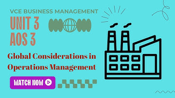 Global Operations Strategy | VCE Business Management Unit 3 AOS 3