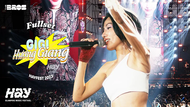 GIGI HƯƠNG GIANG - HAY FEST 2023 (FULL SET)