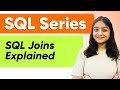 SQL Joins Explained | Part 11 | SQL Series for Beginners
