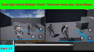 Unreal Engine Android Multiplayer Tutorial | Third-person shooter game | Second Weapon