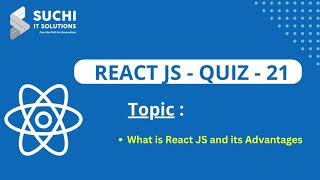 React Quiz 21 | What is React JS and its Advantages | @suchiit