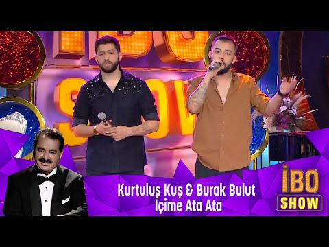 Kurtuluş Kuş & Burak Bulut - İÇİME ATA ATA