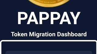 papp coin news today (Papp token migrate kese kare) screenshot 5
