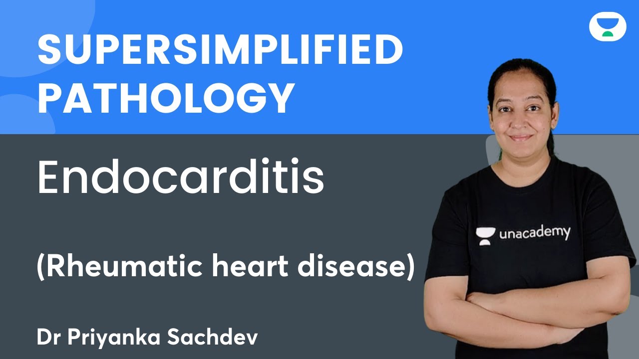 Supersimplified Pathology | Endocarditis (Rheumatic heart disease) | Dr. Priyanka Sachdev