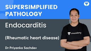 Supersimplified Pathology | Endocarditis (Rheumatic heart disease) | Dr. Priyanka Sachdev