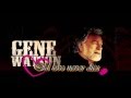 Gene Watson: Old love never dies & this song is just for you