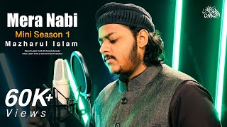 Woh Mera Nabi Hai Mazharul Islam Mini Season 1 New Nasheed 2023